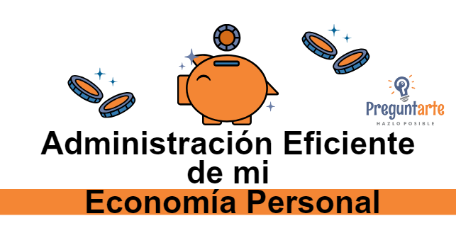 Administración Eficiente de mi Economía Personal